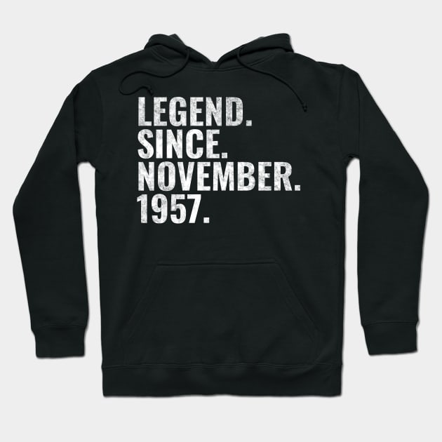 Legend since November 1957 Birthday Shirt Happy Birthday Shirts Hoodie by TeeLogic